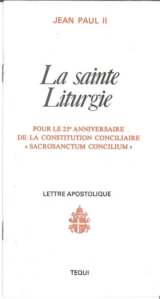 La sainte liturgie : pour le 25e anniversaire de la constitution conciliaire Sacrosanctum concilium : lettre apostolique book