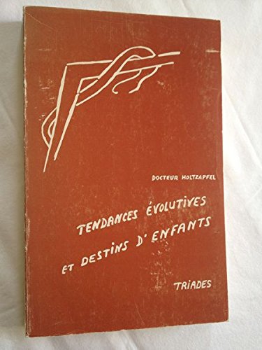 Tendances évolutives et destins d'enfants : 1re et 2e parties Books