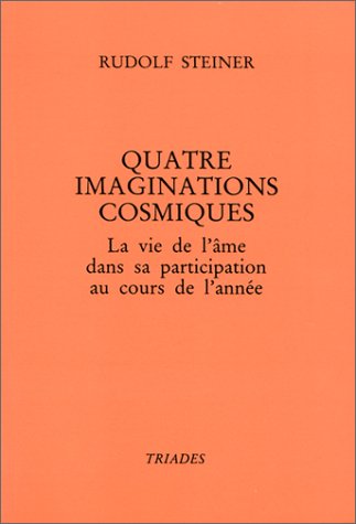 Quatre imaginations cosmiques : La Vie de l'âme dans sa participation au cours de l'année book