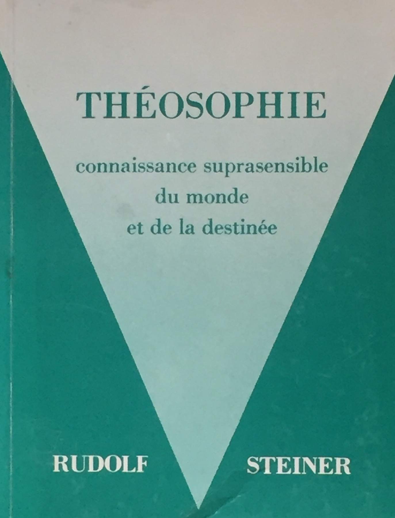 Théosophie : introduction à la connaissance suprasensible du monde et de la destinée de l'homme Books