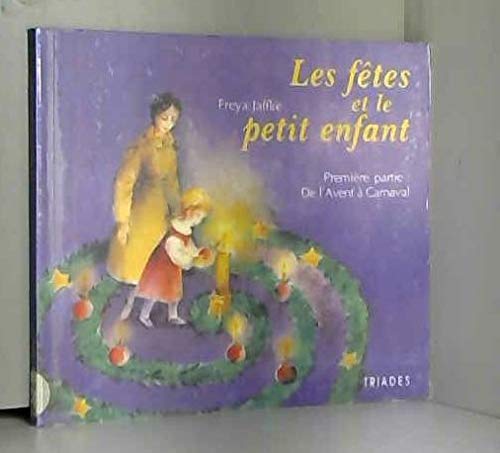 Les fêtes et le petit enfant, 1re partie. De l'avent à carnaval book