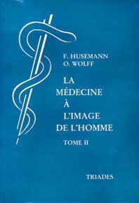 La médecine à l'image de l'homme Principes et applications thérapeutiques: Tome 2, Pathologie et thérapies générales book