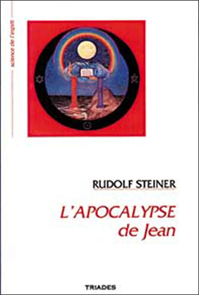 L'Apocalypse de Jean : douze conférences prononcées à Nuremberg du 18 au 30 juin 1908 devant des membres de la Société théosophique et précédées d'une conférence publique d'introduction Contemporary literature
