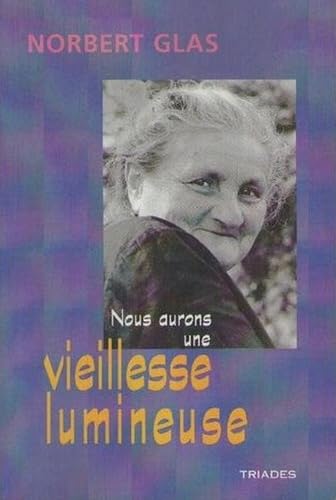 Nous aurons une vieillesse lumineuse: L'éducation permanente pour les jeunes et les vieux Books
