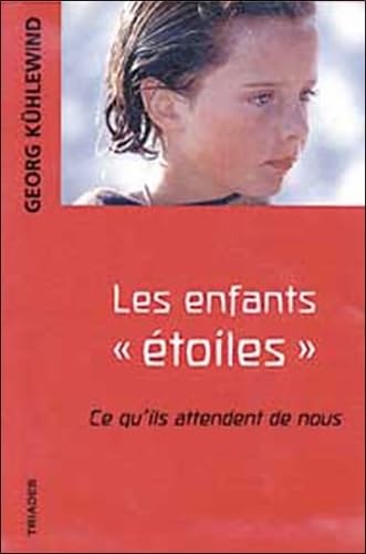 Les enfants "étoiles": Ce qu'ils attendent de nous book