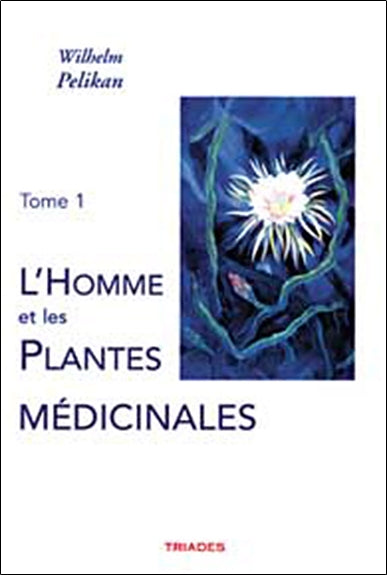L'homme et les plantes médicinales. Vol. 1 Religion & Esotericism
