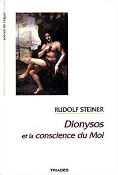 Dionysos et la conscience du moi : merveilles du monde, épreuves de l'âme et manifestations de l'esprit : 10 conférences faites à Munich du 18 au 27 août 1911 Contemporary literature