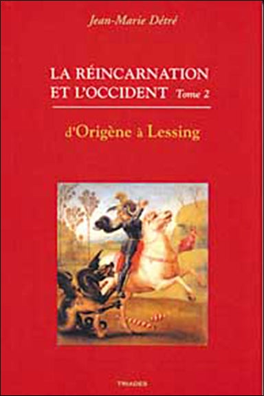 La réincarnation et l'Occident. Vol. 2. D'Origène à Lessing Contemporary literature