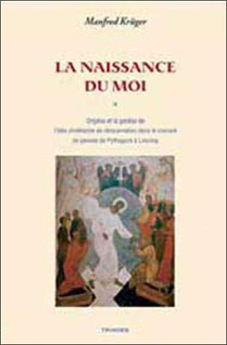 La Naissance du Moi : Origène et la genèse de l'idée chrétienne de réincarnation dans le courant de pensée de Pythagore à Lessing Contemporary literature