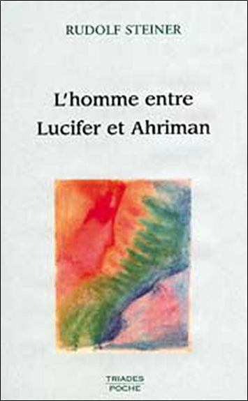 L'homme entre Lucifer et Ahriman : 3 conférences, Dornach, novembre 1914 Contemporary literature