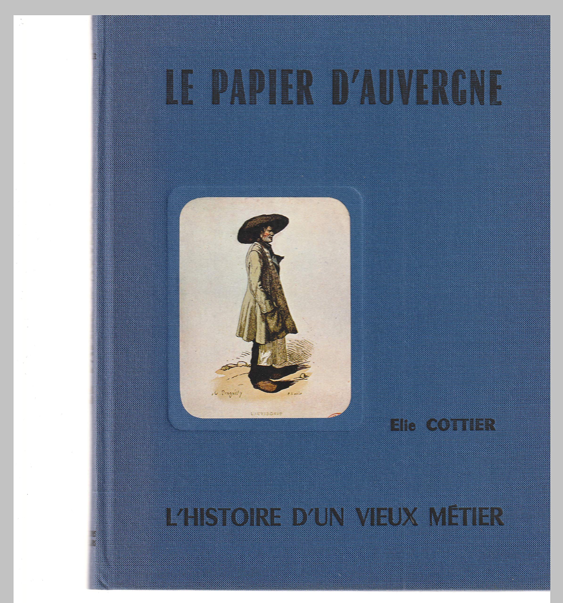 Le Papier d' Auvergne. l'histoire d'un vieux métier. book