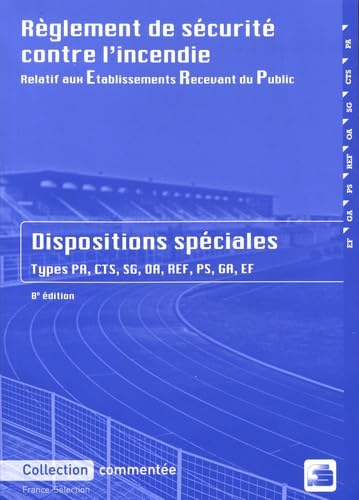Règlement de sécurité contre l'incendie relatif aux établissements recevant du public: Dispositions spéciales commentées book