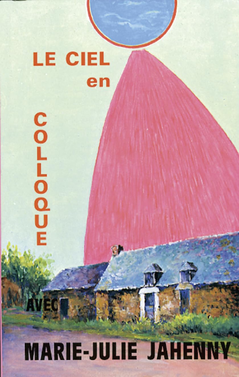 Le Ciel En Colloque Avec Marie-Julie Jahenny. 3eme Edition Books