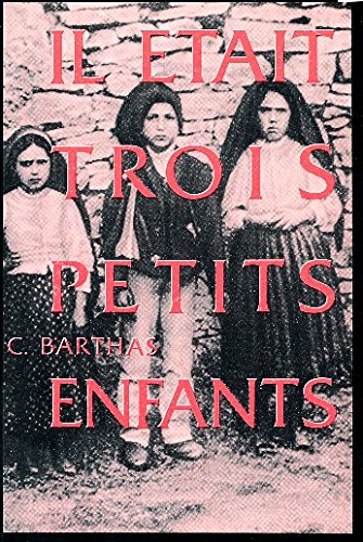 Il Etait Trois Petits Enfants. Vie Secrete Et Penitente Des Voyants De Fatima Religion & Esotericism