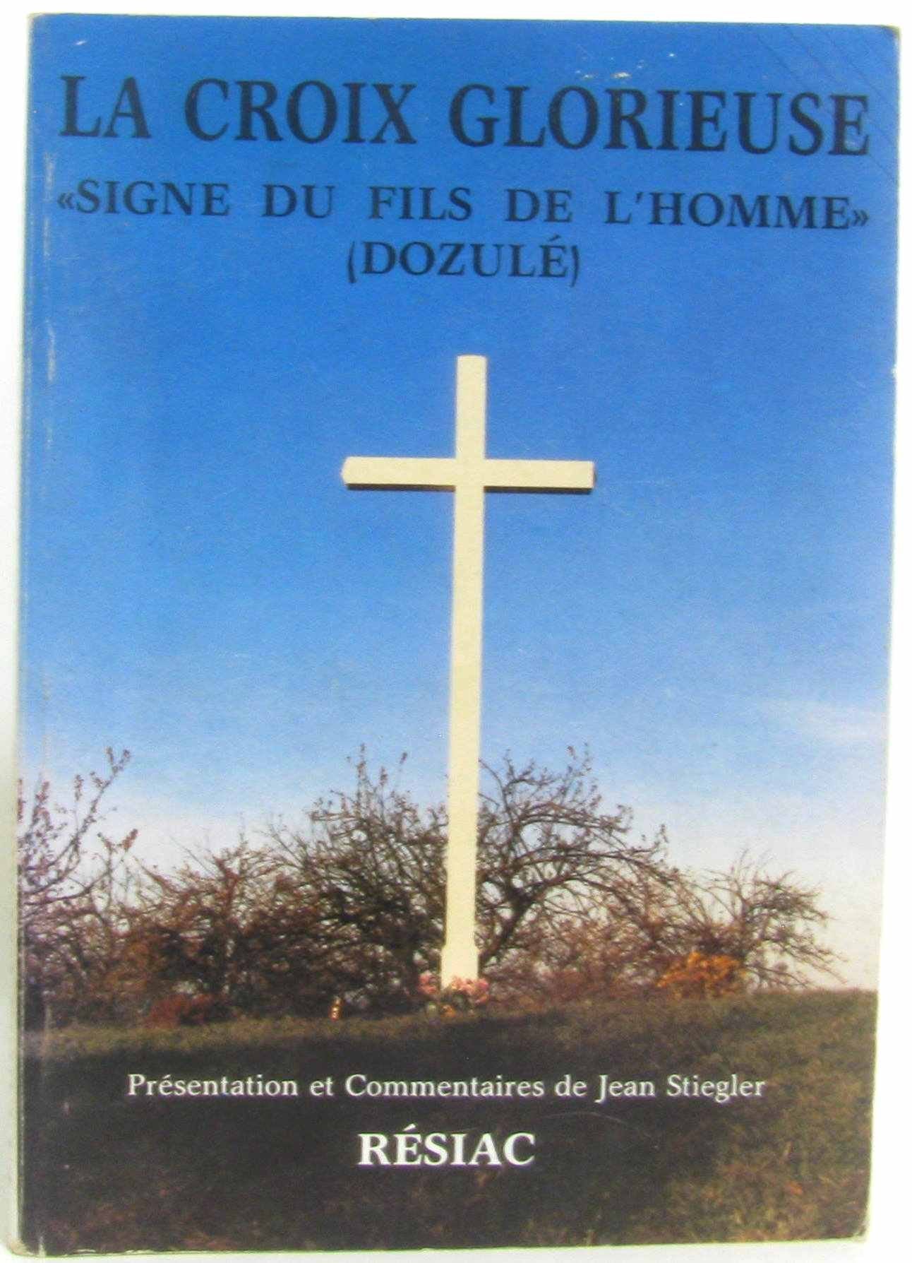 La croix glorieuse -signe du fils de l'Homme (Dozulé) Books
