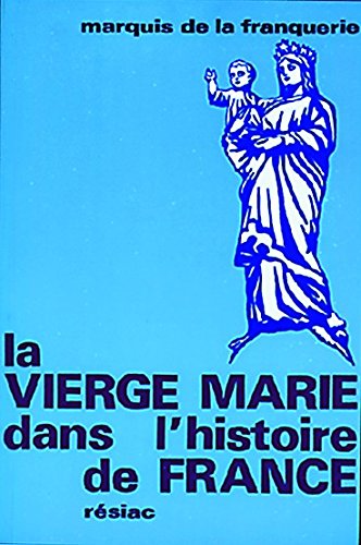 La Vierge Marie dans l'histoire de France Religion & Esotericism