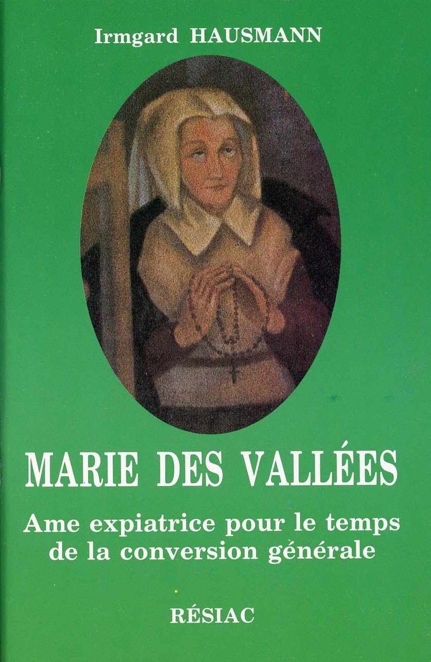 Marie des Vallées: âme expiatrice pour le temps de la conversion générale book