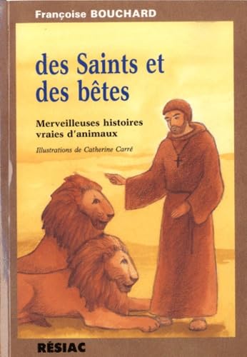 Des saints et des bêtes: Merveilleuses histoires vraies d'animaux Books