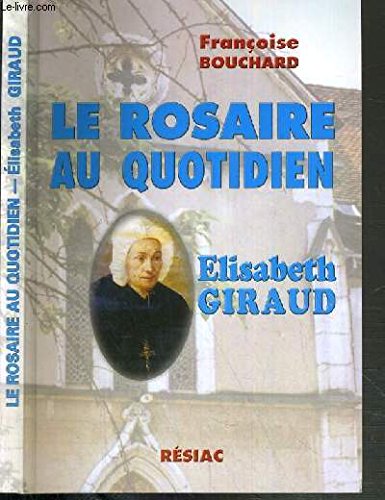LE ROSAIRE AU QUOTIDIEN, ELISABETH GIRAUD book