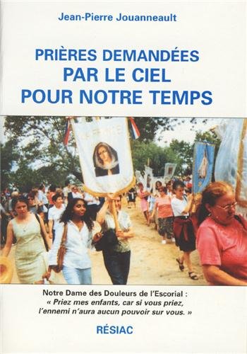 PRIERES DEMANDEES PAR LE CIEL POUR NOTRE TEMPS Books