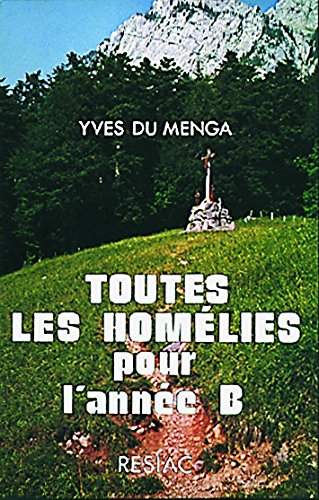 TOUTES LES HOMELIES POUR L ANNEE B book
