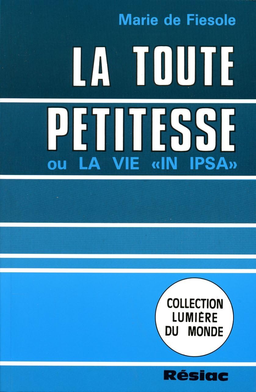 LA TOUTE PETITESSE OU LA VIE "IN IPSA" Books