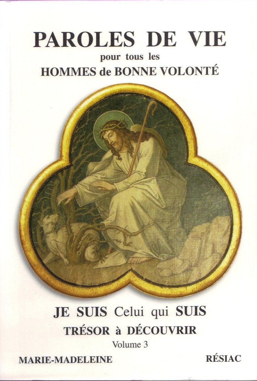 Paroles de vie pour tous les hommes de bonne volonté Je Suis Celui qui Suis Trésor à découvrir vol.3 Books