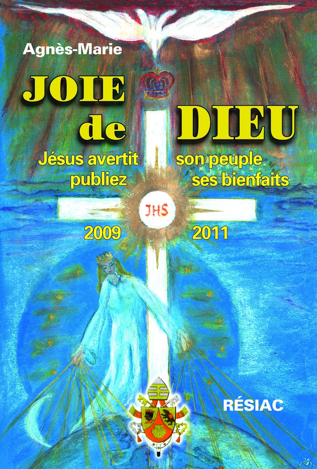 JOIE DE DIEU Jésus avertit son peuple, publiez ses bienfaits - Messages de 2009 à 2011 - Volume 3 Books