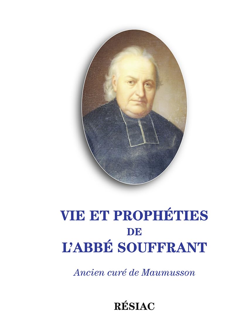 Vie et propheties de l'abbe souffrant: Ancien cure de maumusson book