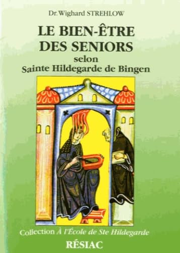 Le bien-être des seniors selon sainte Hildegarde de Bingen book