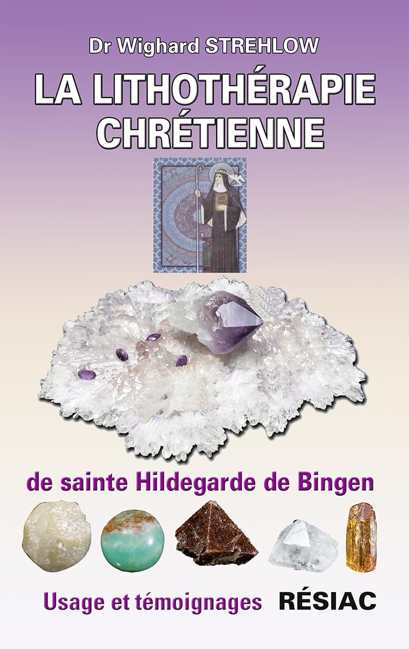 La lithotherapie chretienne: De saint hildegarde de bingen book