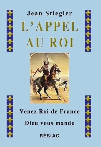L'appel au roi: Venez roi de france dieu vous mande book