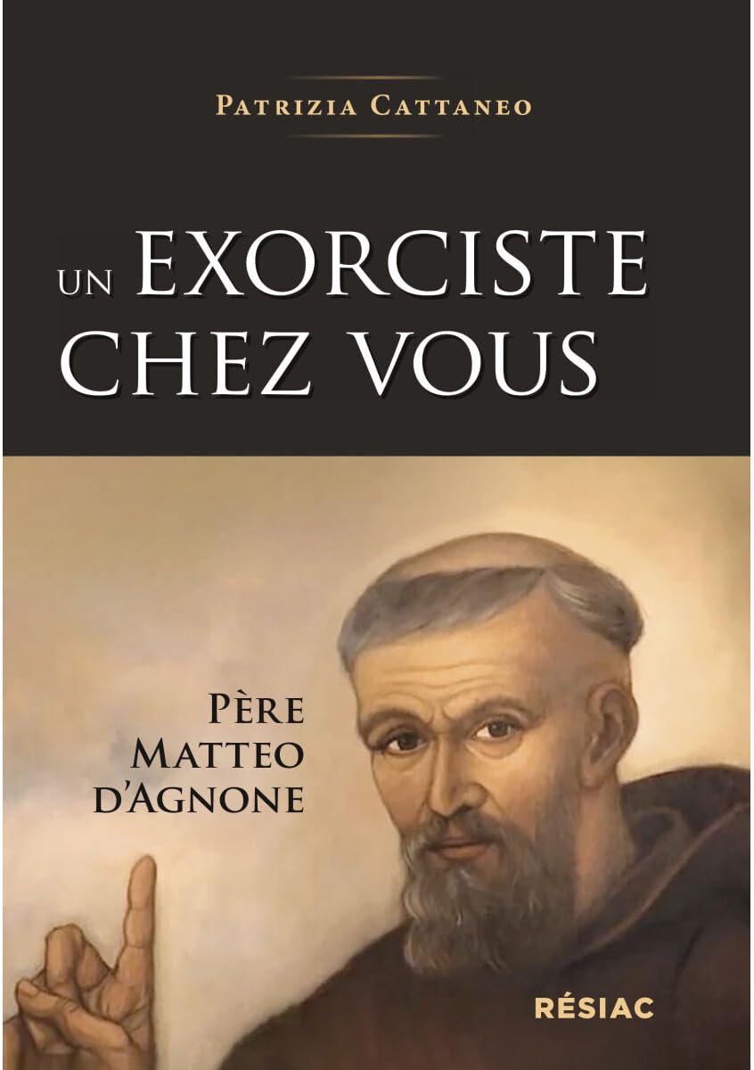 UN EXORCISTE CHEZ VOUS - PERE MATTEO D'AGNONE Religion & Esotericism
