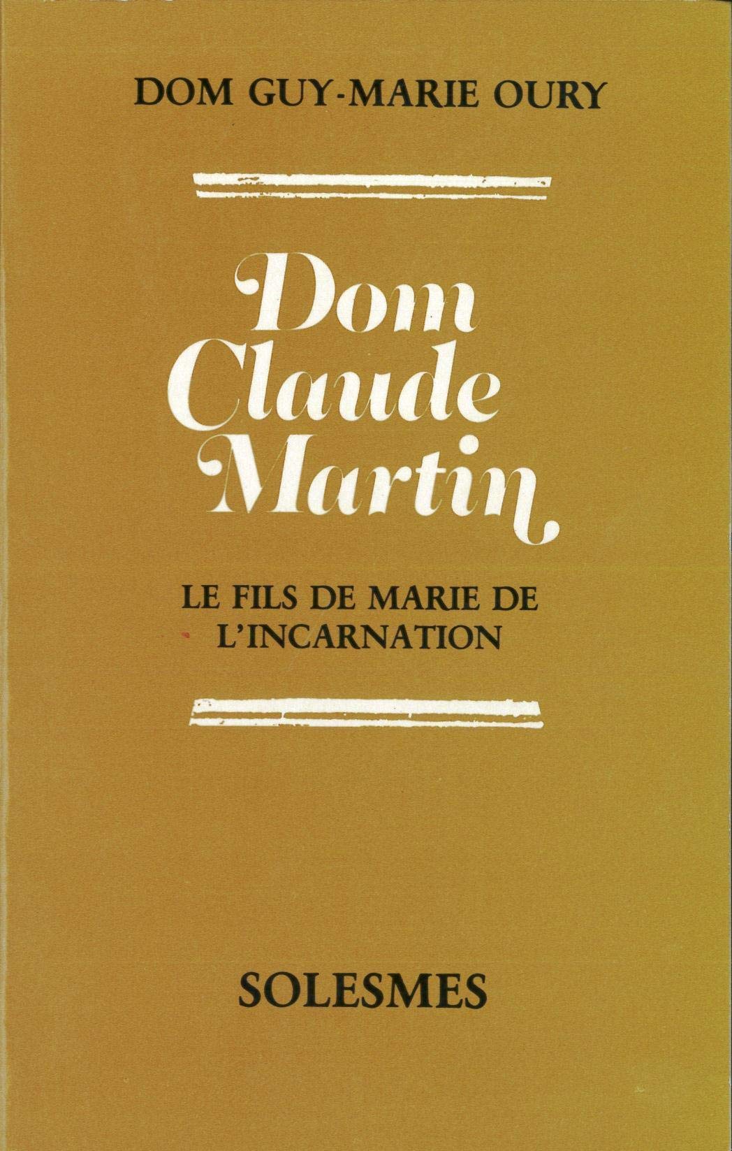 Dom Claude Martin : Le fils de Marie de l'Incarnation book