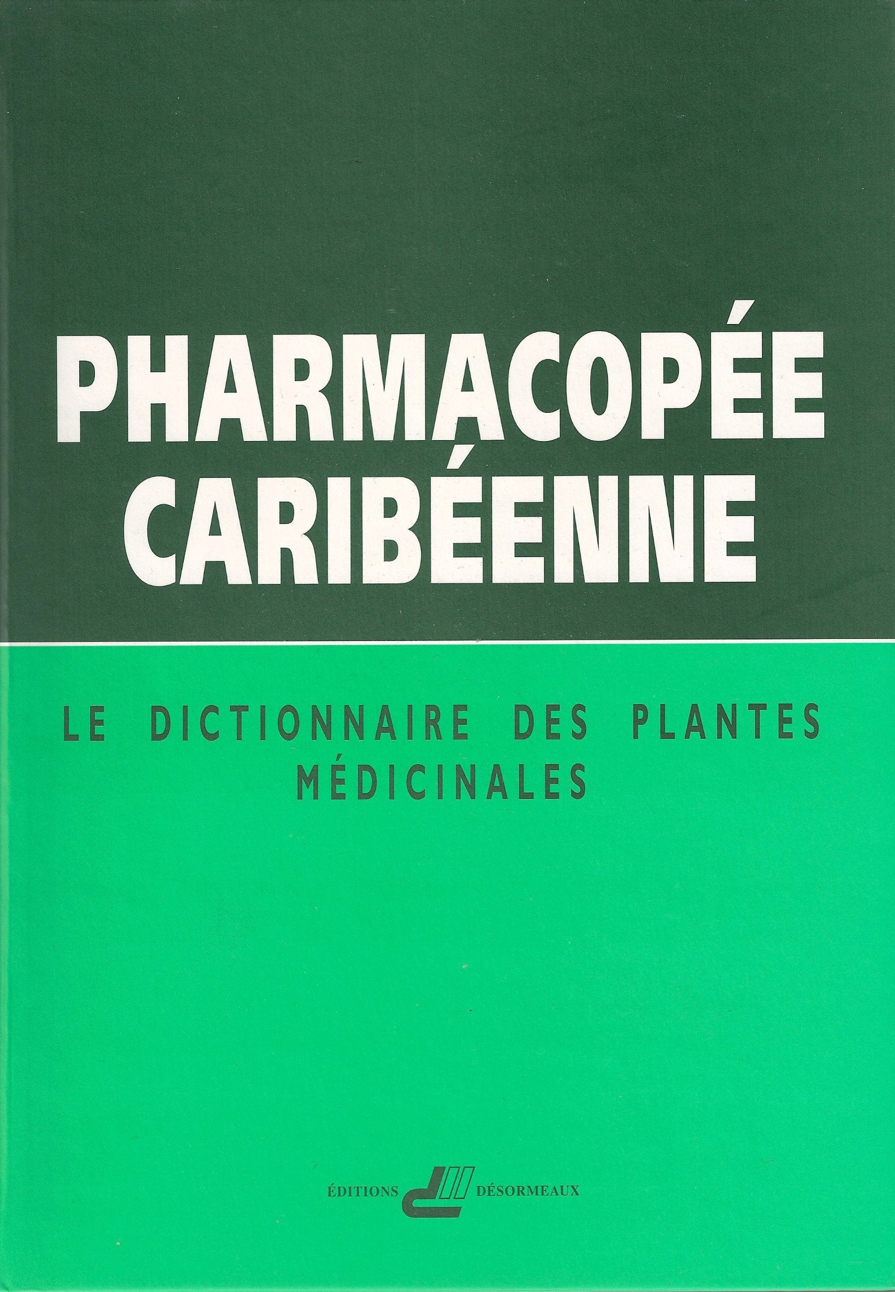 Pharmacopee Caribeenne : Le dictionnaire des plantes médicinales book