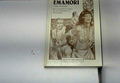 Emamori les 10 Premieres Annees de Colonisation en Marxx Tinique book