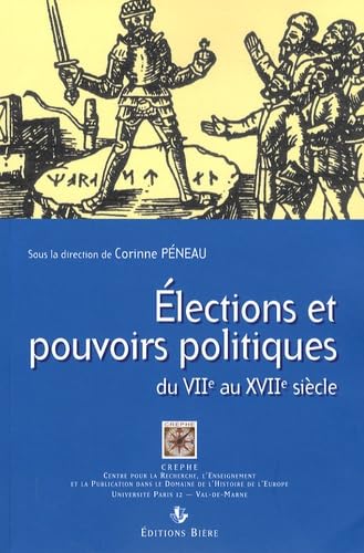 Elections et pouvoirs politiques du VIIe au XVIIe siècle book