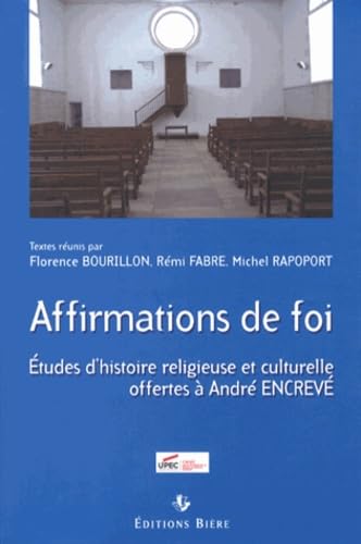 Affirmations de foi: Etudes d'histoire religieuse et culturelle offertes à André Encrevé book
