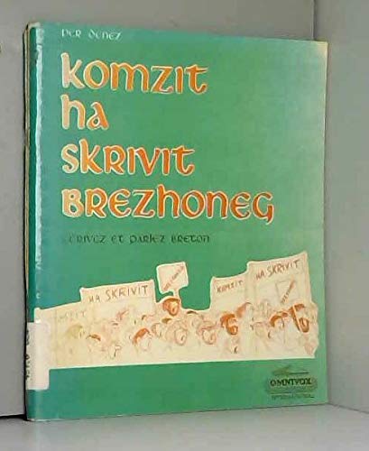 KOMZIT HA SKRIVIT BREZHONEG.ECRIVE ET PARLEZ BRETON.894 EXERCICES ECRITS ET ORAUX SUR LE COURS DE BRETON. book