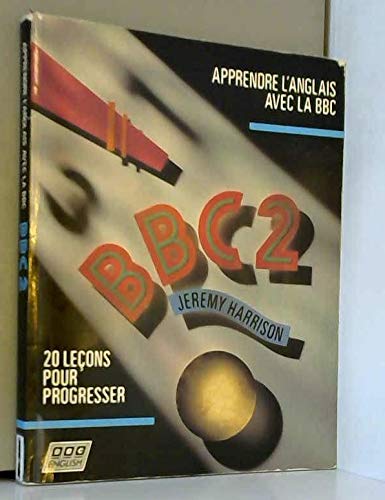 Apprendre L'Anglais Avec La Bbc. Tome 2, 20 Lecons Pour Progresser book