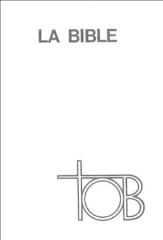 La Bible TOB : Traduction oecuménique de la Bible comprenant l'Ancien et le Nouveau Testament, skivertex bleu, tranche or, coffret blanc Books