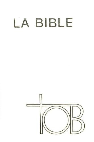 Traduction oecuménique de la Bible: Comprenant l'Ancien et le Nouveau Testament book