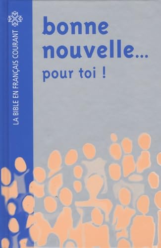 Bonne nouvelle... pour toi !: La Bible en français courant Books