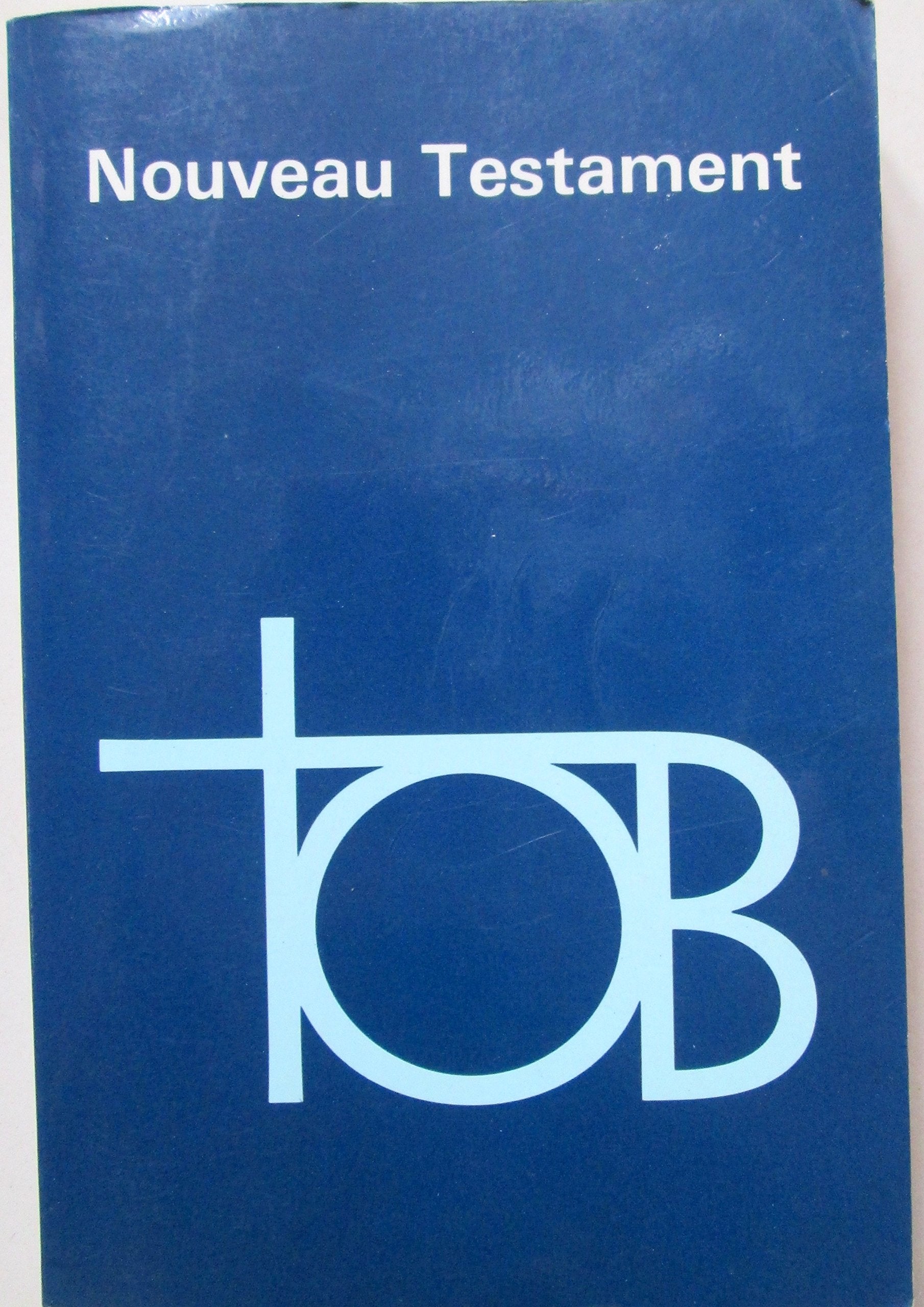 Le Nouveau Testament: Traduction Oecuménique de la Bible book
