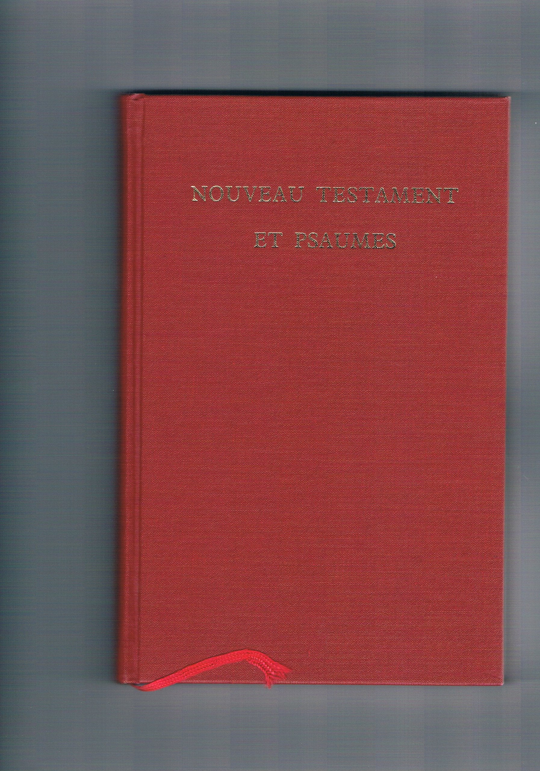 Nouveau Testament et Psaumes: Nouvelle version Segond révisée avec références et vocabulaire Books