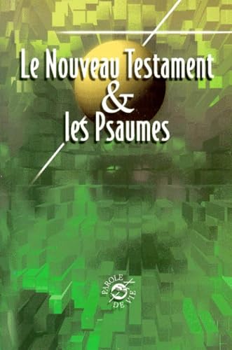 Le Nouveau Testament et les Psaumes.: Parole de vie Religion & Esotericism