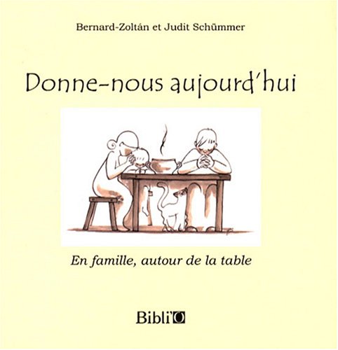 Donne-nous aujourd'Hui: En famille, autour de la table Religion & Esotericism