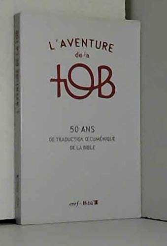 L'aventure de la tob - 50 ans de traduction oecuménique de la bible book