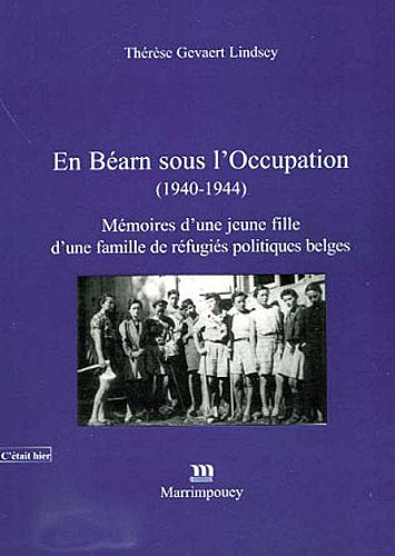 En Béarn sous l'occupation (1940-1944) : Mémoire d’une jeune fille d’une famille de réfugiés politiques belges book