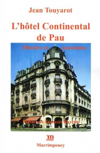 L'hôtel Continental de Pau: Histoire et anecdotes book